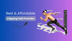 Best & Affordable Clipping Path Service Provider A Complete Guide for 2026