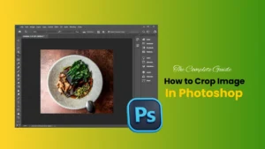 How to Crop an Image in Photoshop A Updated Guide