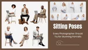 Top 25 Sitting Poses Every Photographer Should Try for Stunning Portraits