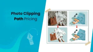 How Much Does a Photo Clipping Path Pricing Clipping Path Cost Explained