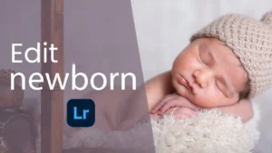 How to Edit Newborn Photos in Lightroom A Step-by-Step Guide for Soft, Natural Skin
